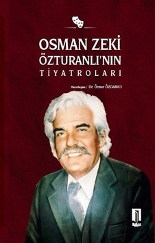 Osman Zeki Özturanlı’Nın Tiyatroları Osman Zeki Özturanlı’Nın Tiyatroları