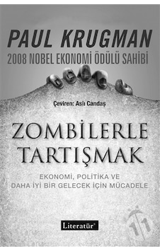 Zombilerle Tartışmak - Paul Krugmann - Literatür Yayıncılık Zombilerle Tartışmak - Paul Krugmann - Literatür Yayıncılık