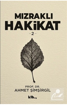 Mızraklı Hakikat 2 / Prof.dr. Ahmet Şimşirgil Mızraklı Hakikat 2 / Prof.dr. Ahmet Şimşirgil