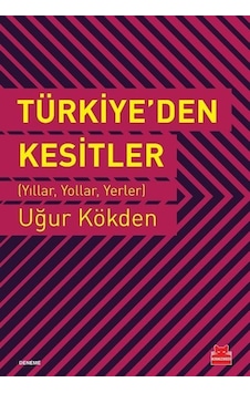 Türkiye'den Kesitler - Uğur Kökden - Kırmızı Kedi Türkiye'den Kesitler - Uğur Kökden - Kırmızı Kedi