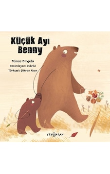 Küçük Ayı Benny - Yeni İnsan Yayınları - Tomas Dirgela Küçük Ayı Benny - Yeni İnsan Yayınları - Tomas Dirgela