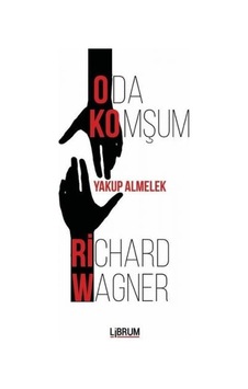 Oda Komşum Richard Wagner - Yakup Almelek - Librum Kitap