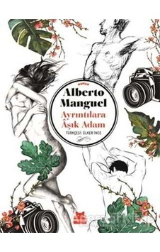 Ayrıntılara Aşık Adam - Alberto Manguel - Kırmızı Kedi