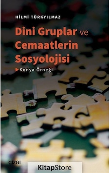 Dini Gruplar ve Cemaatlerin Sosyolojisi (konya Örneği) / Hilmi...