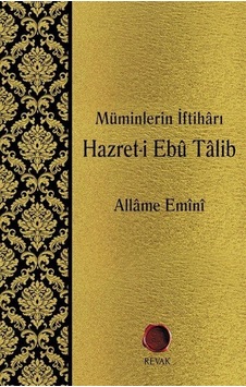 Müminlerin İftiharı Hazret-i Ebu Talib - Allame Emini - Revak Kitabevi