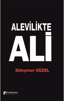Alevilikte Ali - Süleyman Güzel - Karahan Kitabevi Alevilikte Ali - Süleyman Güzel - Karahan Kitabevi