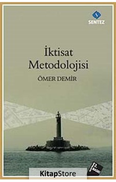 İktisat Metodolojisi - Ömer Demir - Sentez Yayıncılık İktisat Metodolojisi - Ömer Demir - Sentez Yayıncılık