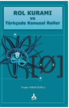 Rol Kuramı ve Türkçede Konusal Roller Rol Kuramı ve Türkçede Konusal Roller