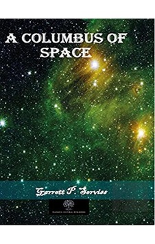 A Columbus of Space - Garrett Putnam Serviss - Platanus Publishing