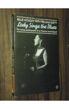Lady Sings The Blues The Searing Autobiography Of An American Mus