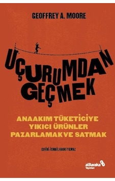 Uçurumdan Geçmek - Geoffrey Moore - alBaraka Yayınları