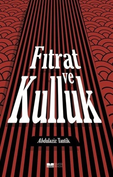 Fıtrat Ve Kulluk / Abdulaziz Tantik Fıtrat Ve Kulluk / Abdulaziz Tantik