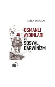 Osmanlı Aydınları Ve Sosyal Darwinizm Osmanlı Aydınları Ve Sosyal Darwinizm