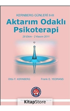 Kernberg Günleri 2 - 3 Aktarım Odaklı Psikoterapi - Kernberg's Days 2 - 3 Transference-Focus - Otto F. Kernberg Psikoloji 10360176 Kernberg Günleri 2 - 3 Aktarım Odaklı Psikoterapi - Kernberg's Days 2 - 3 Transference-Focus - Otto F. Kernberg Psikoloji 10360176