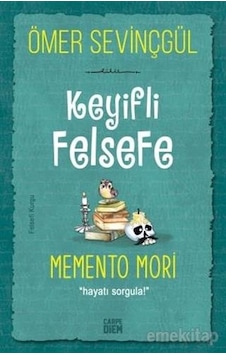 Keyifli Felsefe Memento Mori - Ömer Sevinçgül - Carpediem Keyifli Felsefe Memento Mori - Ömer Sevinçgül - Carpediem