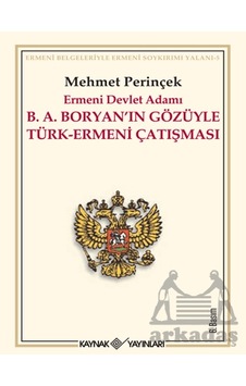 Ermeni Devlet Adamı B.a. Boryan In Gözüyle Türk-ermeni Çatışması Kaynak Yayınları Ermeni Devlet Adamı B.a. Boryan In Gözüyle Türk-ermeni Çatışması Kaynak Yayınları