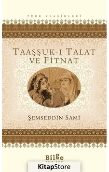 Taaşşuk-I Talat Ve Fitnat - Şemseddin Sami N11.3820 Taaşşuk-I Talat Ve Fitnat - Şemseddin Sami N11.3820