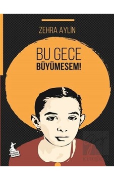 Kanguru Yayınları - Bu Gece Büyümesem! Kanguru Yayınları - Bu Gece Büyümesem!