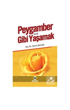 Peygamber Gibi Yaşamak / Kerim Buladı Peygamber Gibi Yaşamak / Kerim Buladı