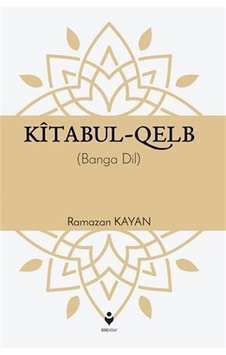 Kitabul-Kalb / Yürek Çağrısı (Kürtçe) / Ramazan Kayan