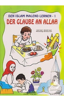 Den Islam Malend Lernen - 1 / Der Glaube An Allah - Asım Uysal - Mürşide Uysal - Uysal Yayınevi Den Islam Malend Lernen - 1 / Der Glaube An Allah - Asım Uysal - Mürşide Uysal - Uysal Yayınevi