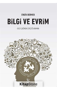 Bilgi ve Evrim - Bilgi Çağında Gerçeği Aramak - Engin Bermek - Ginko Bilim Bilgi ve Evrim - Bilgi Çağında Gerçeği Aramak - Engin Bermek - Ginko Bilim