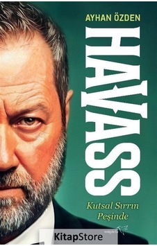 Havass - Kutsal Sırrın Peşinde - Ayhan Özden - Müptela Yayınları Havass - Kutsal Sırrın Peşinde - Ayhan Özden - Müptela Yayınları