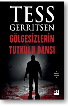 Gölgesizlerin Tutkulu Dansı - Tess Gerritsen - Doğan Kitap