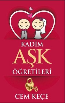 Kadim Aşk Öğretileri - A. Cem Keçe - Pusula Yayınevi