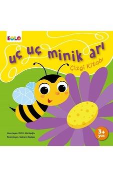 Uç Uç Minik Arı Çizgi Kitabı - Elif Küçükoğlu - Eolo Uç Uç Minik Arı Çizgi Kitabı - Elif Küçükoğlu - Eolo