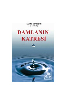 Damlanın Katresi - Satiye Erarslan - Can Yayınları (Ali Adil Atalay) Damlanın Katresi - Satiye Erarslan - Can Yayınları (Ali Adil Atalay)