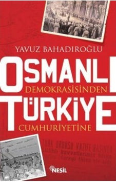 Osmanlı Demokrasisinden Türkiye Cumhuriyetine