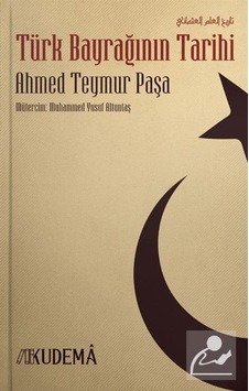 Türk Bayrağının Tarihi / Ahmed Teymur Paşa Türk Bayrağının Tarihi / Ahmed Teymur Paşa