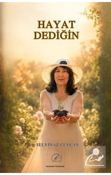 Hayat Dediğin / Selvinaz Ceylan Hayat Dediğin / Selvinaz Ceylan