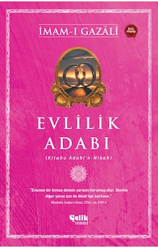 Evlilik Adabı - Kitabu Adabi N-nikah - İmam Gazali - İhyau Ulumid Evlilik Adabı - Kitabu Adabi N-nikah - İmam Gazali - İhyau Ulumid