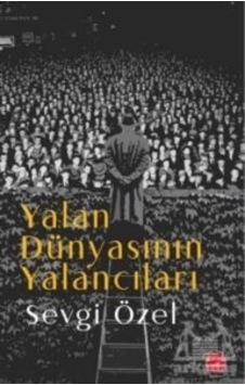 Yalan Dünyasının Yalancıları - Sevgi Özel - Kırmızı Kedi