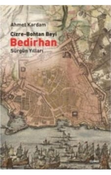 Cizre Bohtan Beyi Bedirhan Sürgün Yılları
