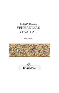 Şevahidü'l -Hak'dan Vehhabilere Cevaplar - Allame Yusuf B. İsmail En -Nebhani - Fazilet Neşriyat Şevahidü'l -Hak'dan Vehhabilere Cevaplar - Allame Yusuf B. İsmail En -Nebhani - Fazilet Neşriyat