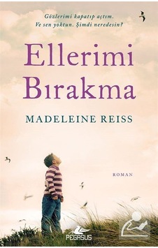 Ellerimi Bırakma / Madeleine Reiss Ellerimi Bırakma / Madeleine Reiss