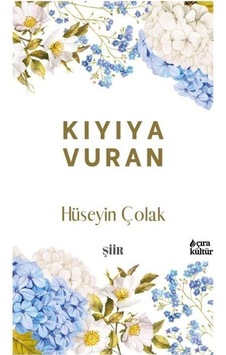 Kıyıya Vuran / Hüseyin Çolak Kıyıya Vuran / Hüseyin Çolak