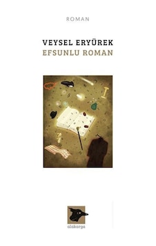 Efsunlu Roman - Veysel Eryürek - Alakarga Efsunlu Roman - Veysel Eryürek - Alakarga