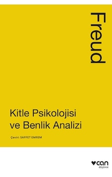 Kitle Psikolojisi ve Benlik Analizi - Sigmund Freud - Can Yayınları Kitle Psikolojisi ve Benlik Analizi - Sigmund Freud - Can Yayınları