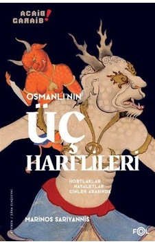 Osmanlı'nın Üç Harflileri - Hortlaklar Hayaletler Cinler Arasında - Marinos Sariyannis - Fol Kitap Osmanlı'nın Üç Harflileri - Hortlaklar Hayaletler Cinler Arasında - Marinos Sariyannis - Fol Kitap