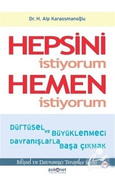 Hepsini İstiyorum Hemen İstiyorum / Hasan Alp Karaosmanoğlu Hepsini İstiyorum Hemen İstiyorum / Hasan Alp Karaosmanoğlu