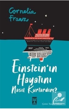Einstein'In Hayatını Nasıl Kurtardım? / Cornelia Franz Einstein'In Hayatını Nasıl Kurtardım? / Cornelia Franz