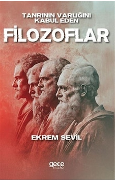 Tanrının Varlığını Kabul Eden Filozoflar / Ekrem Sivil Tanrının Varlığını Kabul Eden Filozoflar / Ekrem Sivil