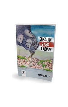 3 Kadın 2 Aşk 1 Adam - Kadir Veral - Sankofa Yayınları 3 Kadın 2 Aşk 1 Adam - Kadir Veral - Sankofa Yayınları