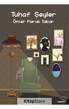 Tuhaf Şeyler - Ömer Faruk Tabar - Sapiens Tuhaf Şeyler - Ömer Faruk Tabar - Sapiens