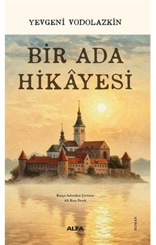 Bir Ada Hikayesi / Yevgeni Vodolazkin Bir Ada Hikayesi / Yevgeni Vodolazkin