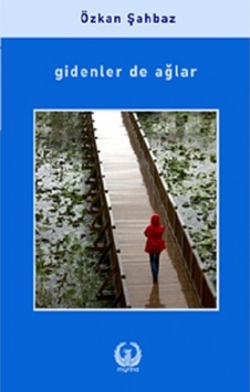 Gidenler de Ağlar - Özkan Şahbaz - Myrina Yayınları